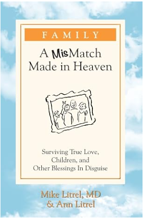 Family - A MisMatch Made In Heaven: Surviving True Love, Children, and Other Blessings In Disguise