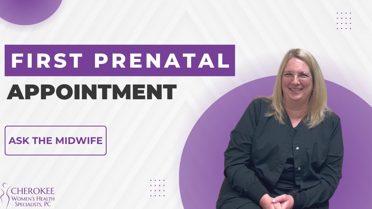 Ask the Midwife First Prenatal Appointment Cherokee Women's Health