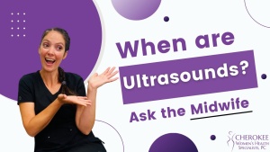 Ask the Midwife – When are Ultrasounds Done?