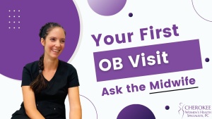Ask the Midwife – Your First OB Visit