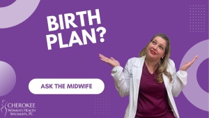 Ask the Midwife – Birth Plan?