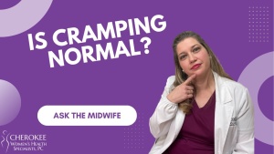 Ask the Midwife – Is Cramping Normal?